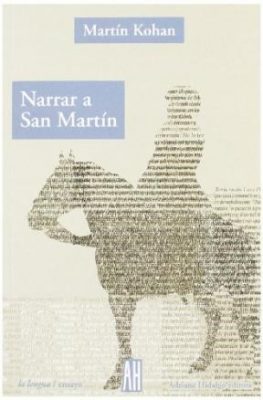 Narrar-a-San-Martín.-Martín-Kohan-263x400 Número 81, Marzo 2019
